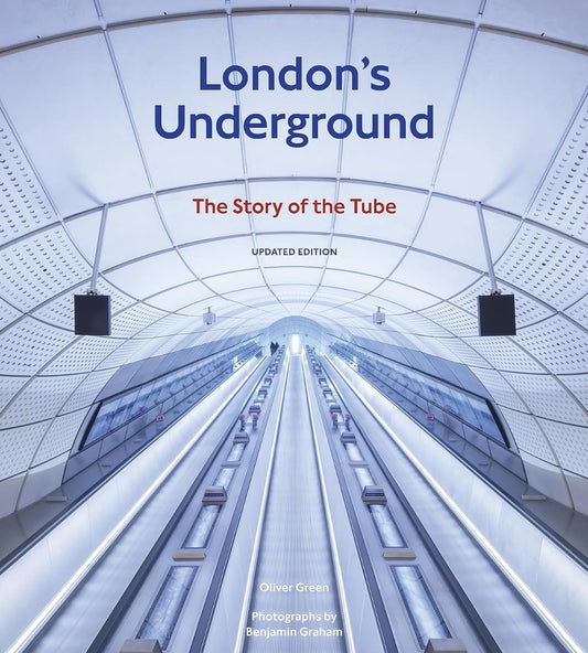London's Underground, revised edition: The Story of the Tube