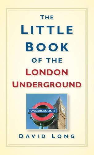 The Little Book of the London Underground, David Long